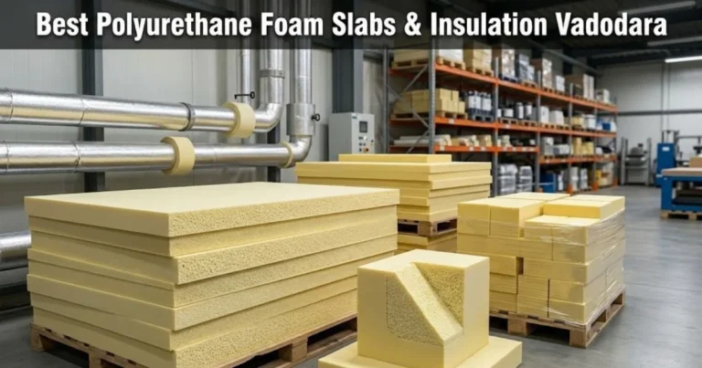 Polyurethane Foam Slabs & Insulation Vadodara